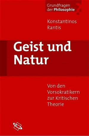 Geist und Natur: Von den Vorsokratikern zur Kritischen Theorie,Used