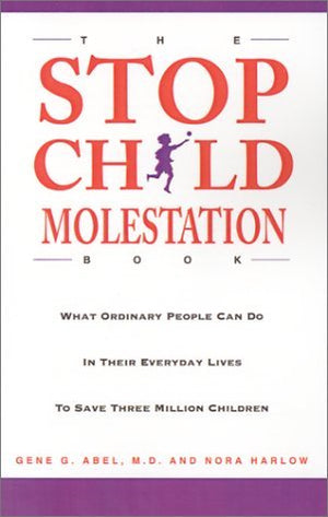 The Stop Child Molestation Book: What Ordinary People Can Do In Their Everyday Lives To Save 3 Million Children,Used