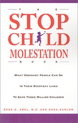 The Stop Child Molestation Book: What Ordinary People Can Do In Their Everyday Lives To Save 3 Million Children,Used