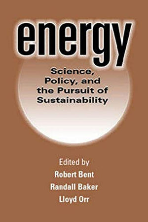 Energy: Science, Policy, and the Pursuit of Sustainability,Used