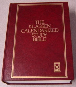 The Klassen Calendarized Study Bible: Containing the Old and New Testaments: Authorized King James Version containing the 64 pag,Used