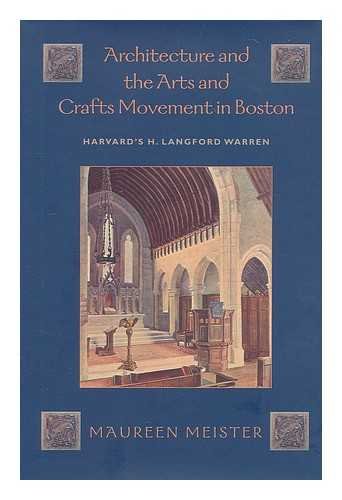 Architecture and the Arts and Crafts Movement in Boston: Harvard's H. Langford Warren,Used