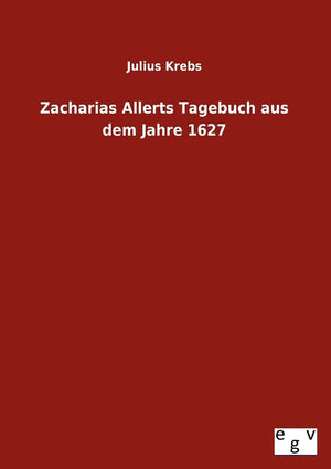 Zacharias Allerts Tagebuch Aus Dem Jahre 1627 (German Edition),Used