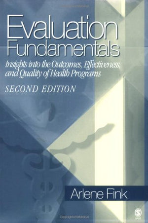 Evaluation Fundamentals: Insights into the Outcomes, Effectiveness, and Quality of Health Programs,Used