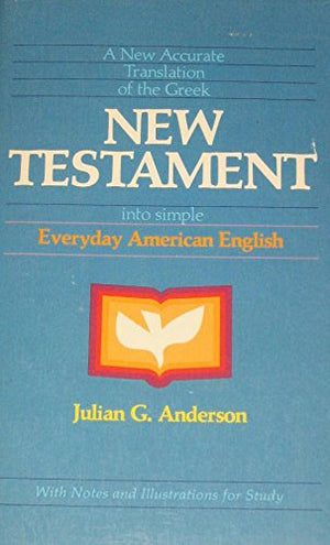 A New Accurate Translation of the Greek New Testament into Simple Everyday American English (English and Ancient Greek Edition),Used