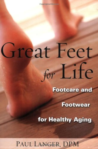 Great Feet for Life: Footcare and Footwear for Healthy Aging,Used
