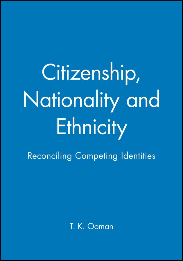 Citizenship, Nationality and Ethnicity: Reconciling Competing Identities (Sociology & Cultural Studies),Used