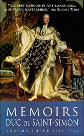 Memoirs Duc De SaintSimon Volume Three: 17151723,Used