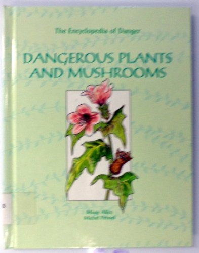 Dangerous Plants and Mushrooms (Encyclopedia of Danger),Used
