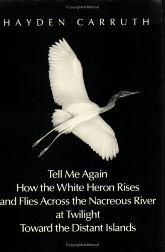 Tell Me Again How The White Heron Rises. ...: Poetry (New Directions Paperbook),Used