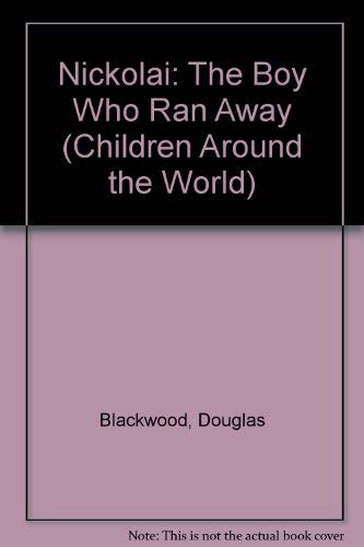 Nikolai, the Boy Who Ran Away (Children Around the World),Used