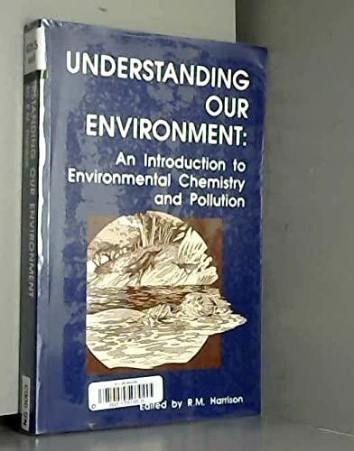 Understanding Our Environment: An Introduction To Environmental Chemistry And Pollution,Used