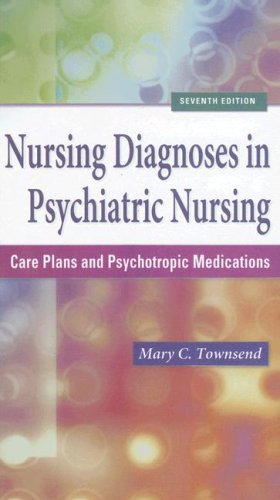 Nursing Diagnoses in Psychiatric Nursing: Care Plans and Psychotropic Medications,Used