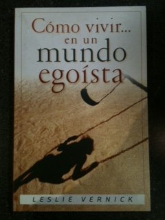 Como vivir en un mundo egoista/How to find selfless joy in a mefirst world (Spanish Edition),Used