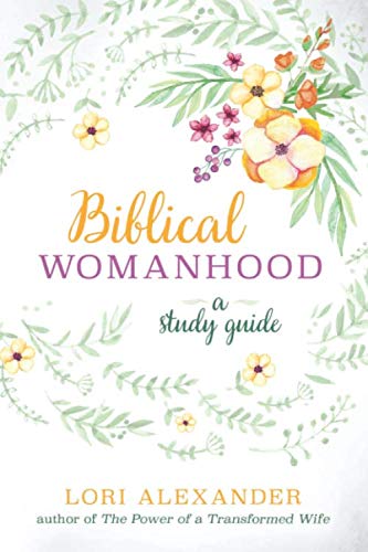 Biblical Womanhood: A Study Guide,Used