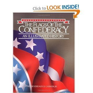 The Flags Of The Confederacy: An Illustrated History,New