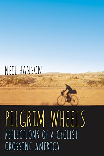 Pilgrim Wheels: Reflections of a Cyclist Crossing America,Used