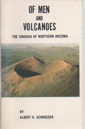 Of men and volcanoes: The Sinagua of Northern Arizona (Popular series ; no. 20),Used