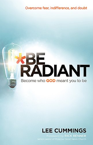 Be Radiant: Overcome Fear, Indifference, And Doubt. Become Who God Meant You To Be,Used