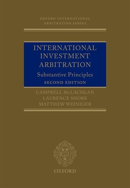 International Investment Arbitration: Substantive Principles (Oxford International Arbitration Series),New