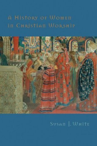 A History of Women in Christian Worship,Used