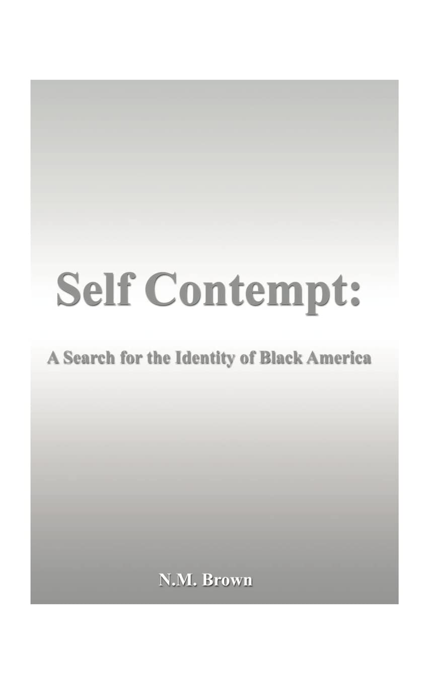 Self Contempt!: A Search for the Identity of Black America,Used