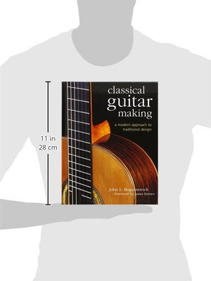 Classical Guitar Making: A Modern Approach to Traditional Design,Used