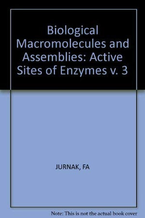 Biological Macromolecules and Assemblies: Active Sites of Enzymes (Biological Macromolecules & Assemblies Vol. 3),Used