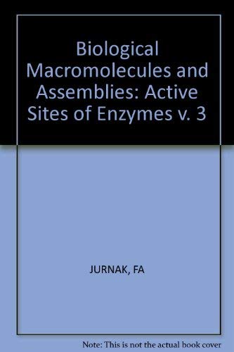 Biological Macromolecules and Assemblies: Active Sites of Enzymes (Biological Macromolecules & Assemblies Vol. 3),Used