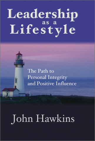 Leadership As a Lifestyle: The Path to Personal Integrity and Positive Influence,Used