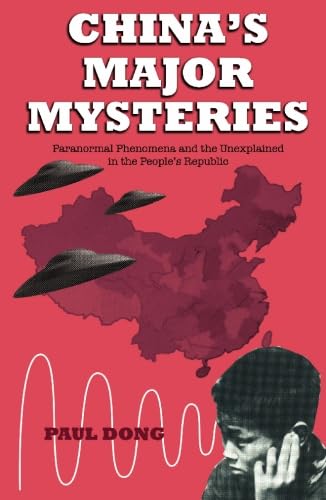 China's Major Mysteries: Paranormal Phenomenon and the Unexplained in the People's Republic,Used