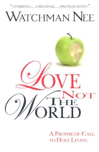 Love Not The World