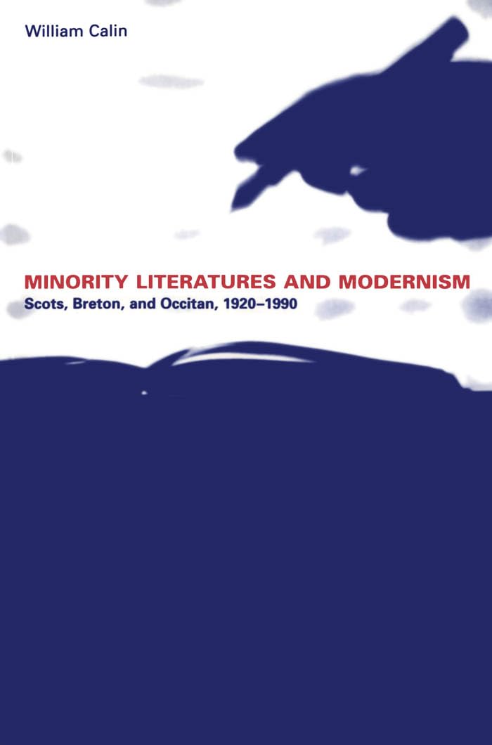 Minority Literatures and Modernism: Scots, Breton, and Occitan, 19201990 (University of Toronto Romance Series),New