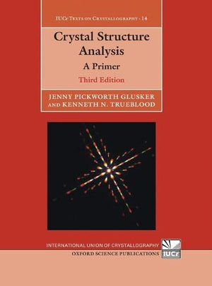 Crystal Structure Analysis: Principles And Practice (International Union Of Crystallography Texts On Crystallography)
