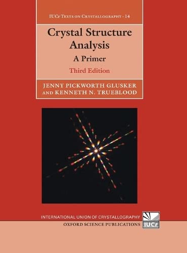 Crystal Structure Analysis: Principles And Practice (International Union Of Crystallography Texts On Crystallography)