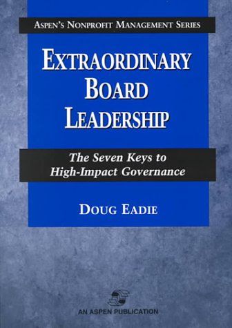 Extraordinary Board Leadership: The Seven Keys to HighImpact Governance (Aspen's Nonprofit Management Series),Used