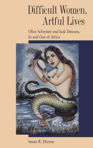 Difficult Women, Artful Lives: Olive Schreiner and Isak Dinesen, in and out of Africa (Parallax: Revisions of Culture and Socie,Used
