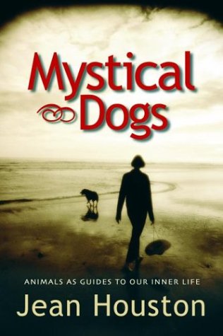 Mystical Dogs: Animals as Guides to Our Inner Life,Used