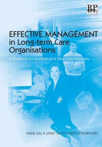 Effective Management in Longterm Care Organisations: A Textbook for Students and New Care Managers,Used