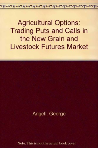 Agricultural Options: Trading Puts and Calls in the New Grain and Livestock Futures Market,Used