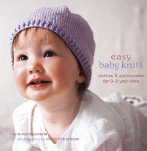 Easy Baby Knits: Clothes & Accessories for 03 Yearolds,Used