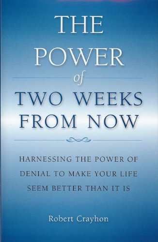 The Power of Two Weeks from Now: Harnessing the Power of Denial