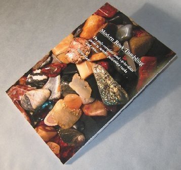 Modern Rock Tumbling (The Only Complete And Uptodate Guide To Tumble Polishing Rocks And Stones),Used