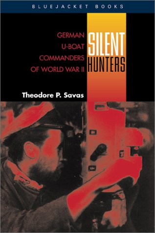 Silent Hunters: German Uboat Commanders Of World War Ii (Bluejacket Books) (Bluejacket Paperbacks),Used
