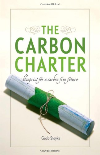 The Carbon Charter: Blueprint For A Carbonfree Future,New