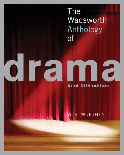 The Wadsworth Anthology of Drama, 5th Edition,Used