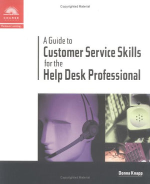 A Guide to Customer Service Skills for the Help Desk Professional,Used