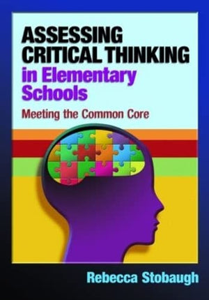 Assessing Critical Thinking In Elementary Schools: Meeting The Common Core,Used