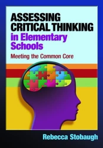 Assessing Critical Thinking In Elementary Schools: Meeting The Common Core,Used