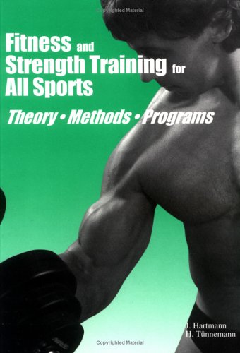 Fitness and Strength Training for All Sports: Theory Methods Programs,Used